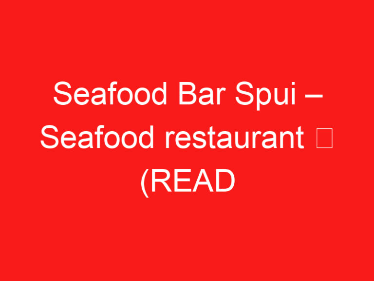 Seafood Bar Spui – Seafood restaurant ➥ (LIRE CECI AVANT VOTRE VISITE)