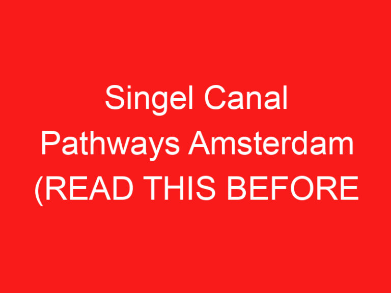 Singel Canal Pathways Amsterdam (LEES DIT VOORDAT JE LANGSKOMT!)