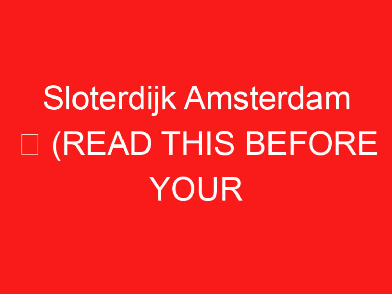 Sloterdijk Amsterdam ➥ (방문하기 전에 이것을 읽으십시오)