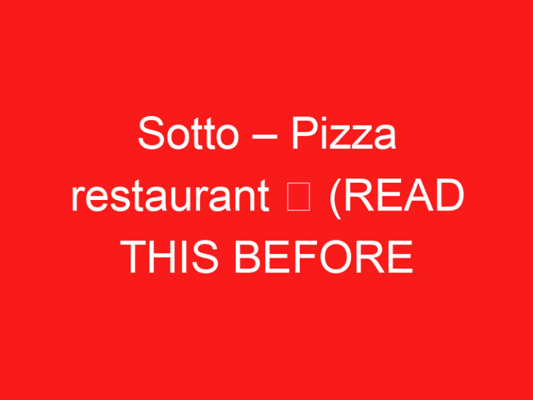 Sotto – Pizza restoranı ➥ (ZİYARETİNİZDEN ÖNCE BUNU OKUYUN)