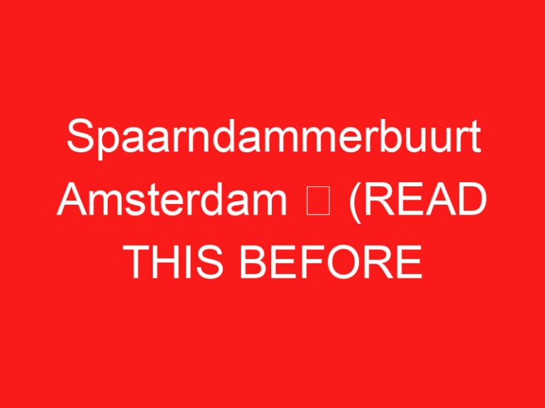 Spaarndammerbuurt Amsterdam ➥ (ZİYARETİNİZDEN ÖNCE BUNU OKUYUN)