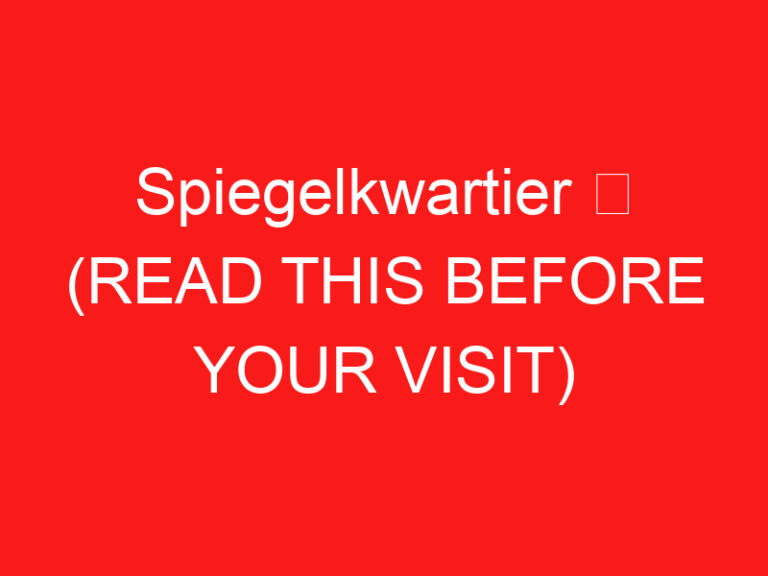 Spiegelkwartier ➥ (ПРОЧТИТЕ ЭТО ПЕРЕД ВИЗИТОМ)
