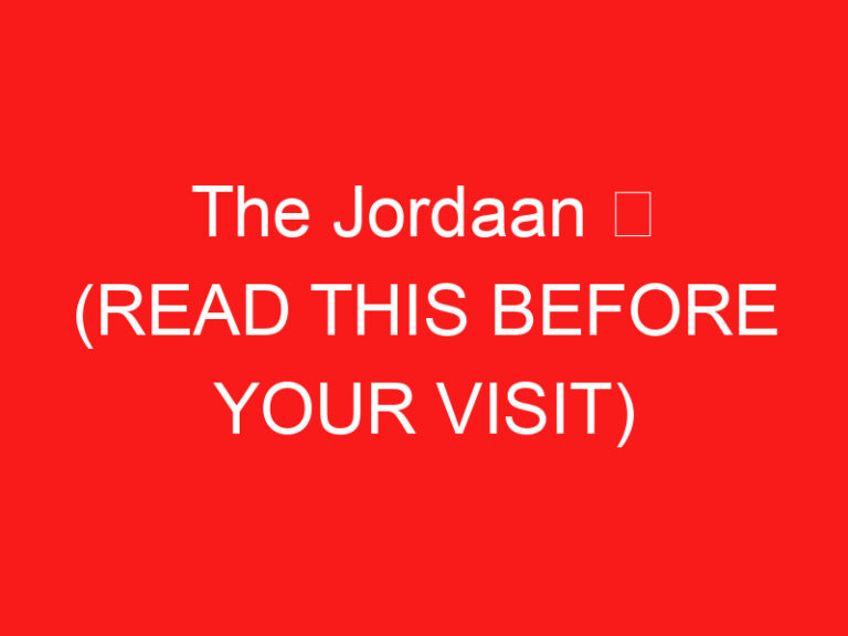 Der Jordaan ➥ (LESEN SIE DIES VOR IHREM BESUCH)