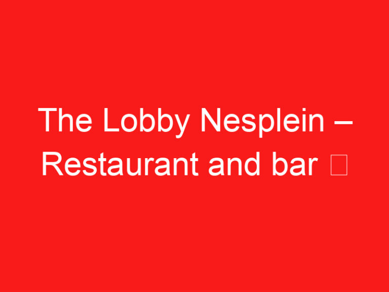 The Lobby Nesplein – Restaurant and bar ➥ (参观前请阅读此内容)