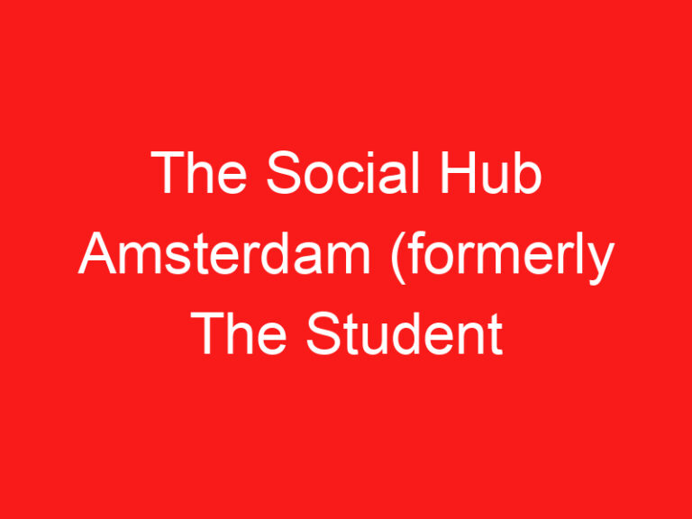 The Social Hub Amsterdam (formerly The Student Hotel) ➥ (LIRE CECI AVANT VOTRE VISITE)