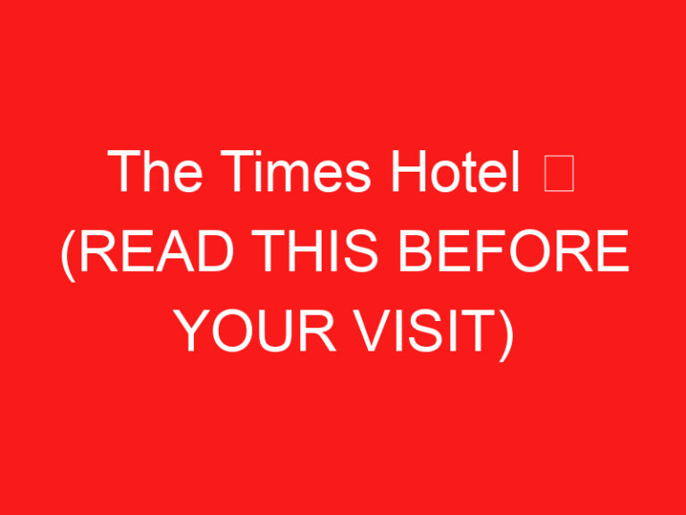 The Times Hotel ➥ (LIRE CECI AVANT VOTRE VISITE)