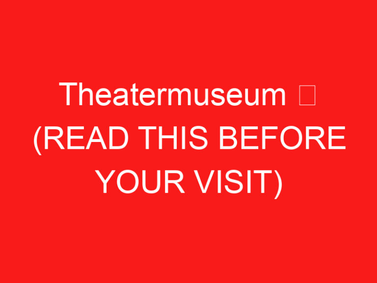 Theatermuseum ➥ (ZİYARETİNİZDEN ÖNCE BUNU OKUYUN)