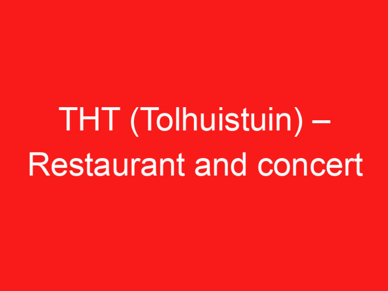 THT (Tolhuistuin) – Restaurant and concert venue ➥ (ПРОЧТИТЕ ЭТО ПЕРЕД ВИЗИТОМ)