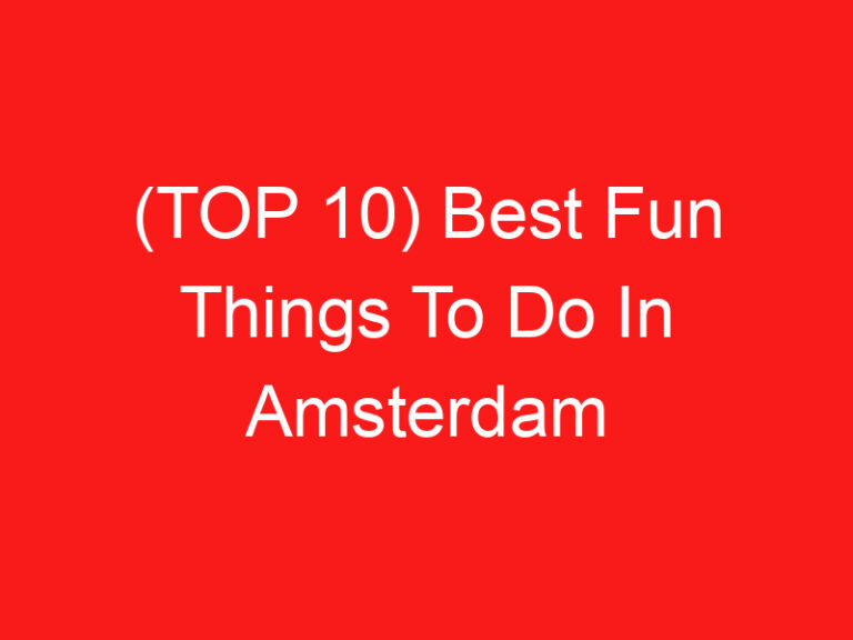(TOP 10) Best Fun Things To Do In Amsterdam Netherlands (2024 – 2025)