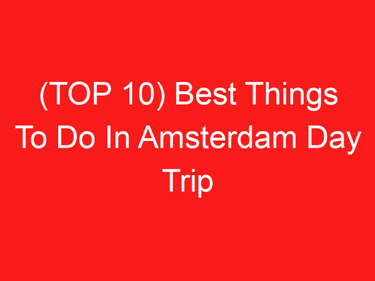 (ページのトップへ 10) Best Things To Do In Amsterdam Day Trip (2024 – 2025)