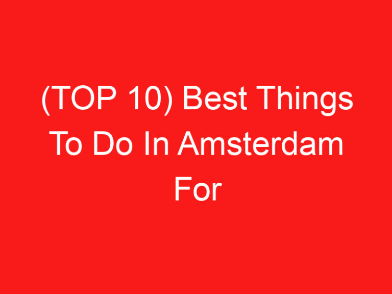 (ページのトップへ 10) Best Things To Do In Amsterdam For Adults (2024 – 2025)