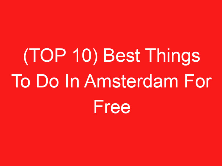 (TOP 10) Best Things To Do In Amsterdam For Free (2024 – 2025)