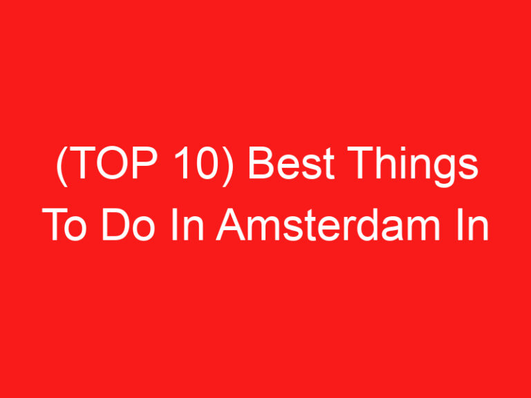 (TOP 10) Best Things To Do In Amsterdam In October (2024 – 2025)
