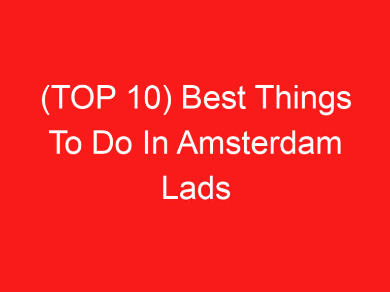 (ページのトップへ 10) Best Things To Do In Amsterdam Lads Holiday (2024 – 2025)