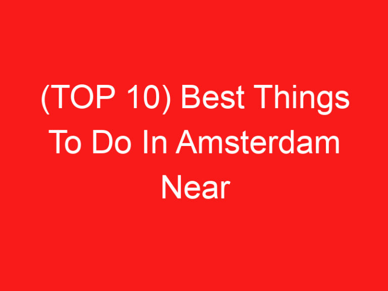 (맨 위로 10) Best Things To Do In Amsterdam Near Airport (2024 – 2025)