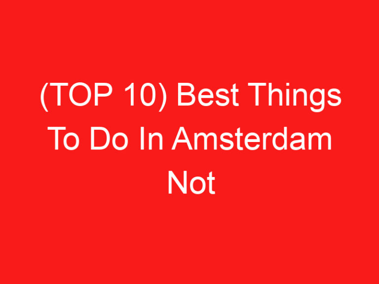 (返回页首 10) Best Things To Do In Amsterdam Not Touristy (2024 – 2025)