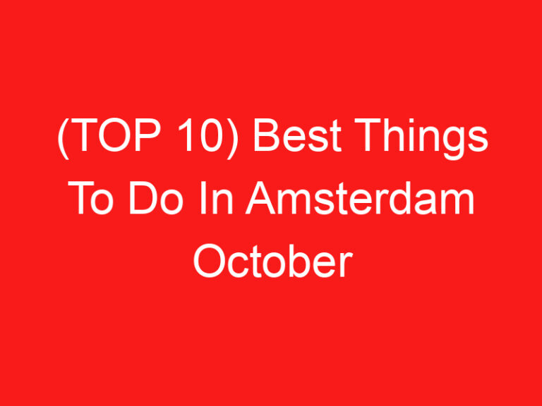 (TOP 10) Best Things To Do In Amsterdam October (2024 – 2025)