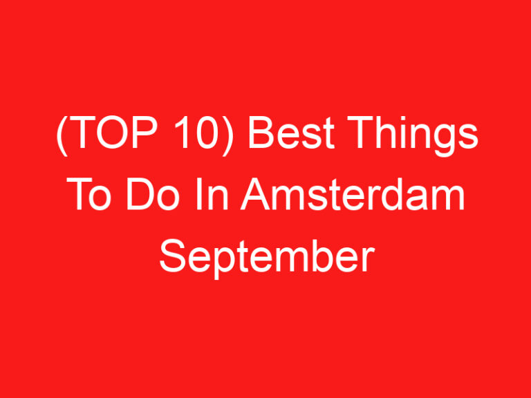 (TOP 10) Best Things To Do In Amsterdam September (2024 – 2025)