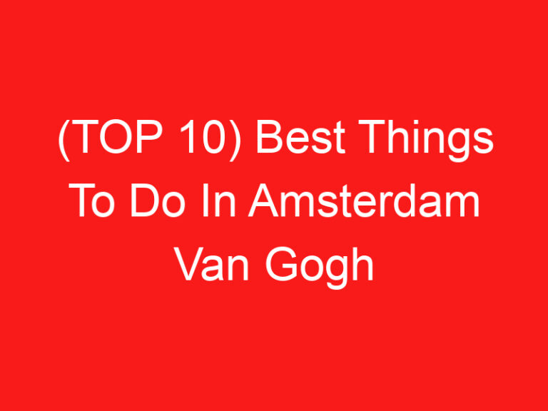 (ページのトップへ 10) Best Things To Do In Amsterdam Van Gogh (2024 – 2025)