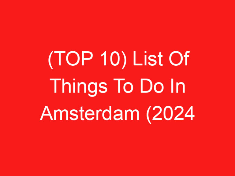 (返回页首 10) List Of Things To Do In Amsterdam (2024 – 2025)