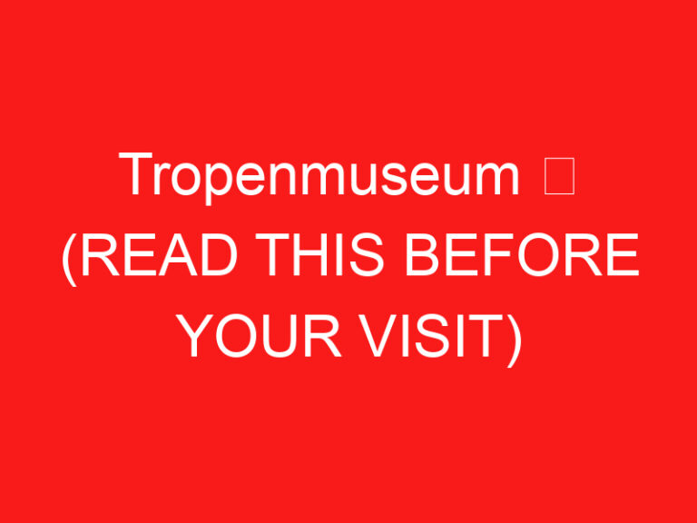 Tropenmuseum ➥ (LEIA ISTO ANTES DE SUA VISITA)