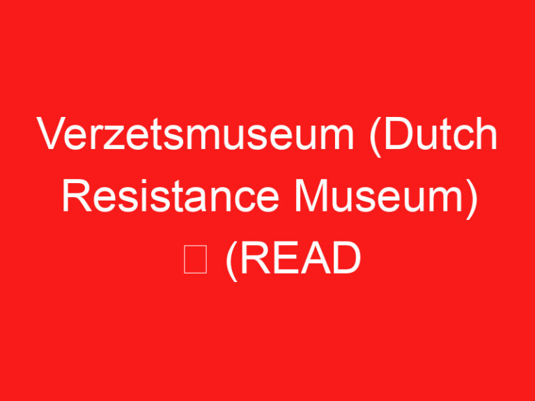 Verzetsmuseum (Dutch Resistance Museum) ➥ (LEIA ISTO ANTES DE SUA VISITA)