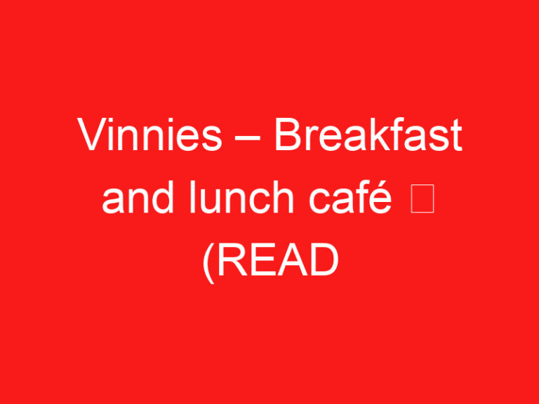 Vinnies – Breakfast and lunch café ➥ (PROČITAJTE OVO PRE POSETE)