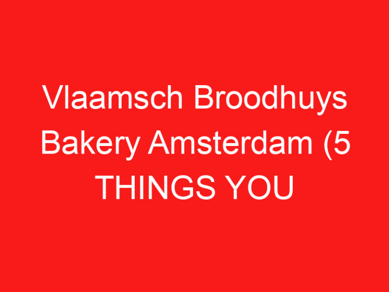 Vlaamsch Broodhuys Bakery Amsterdam (5 THINGS YOU MUST KNOW About This Bakery