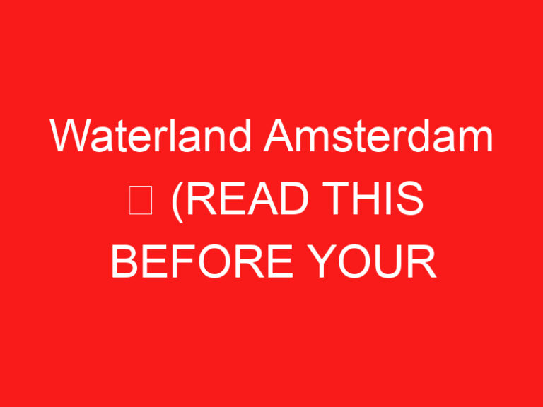 Waterland Amsterdam ➥ (방문하기 전에 이것을 읽으십시오)