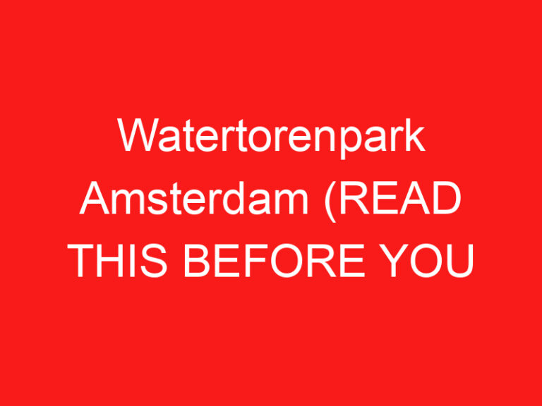 Watertorenpark Amsterdam (LESEN SIE DIES VOR IHREM BESUCH!)