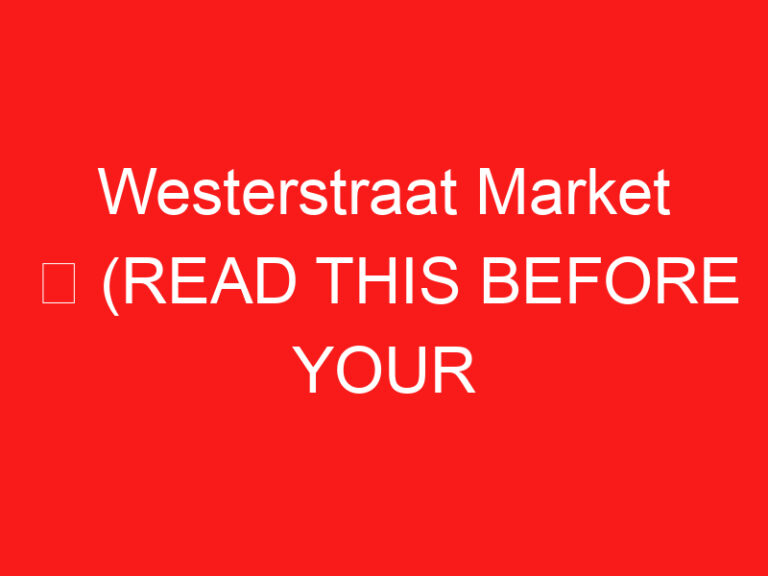 Westerstraat Market ➥ (اقرأ هذا قبل زيارتك)