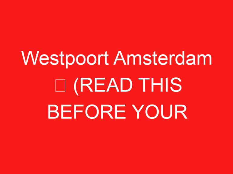 Westpoort Amsterdam ➥ (LIRE CECI AVANT VOTRE VISITE)