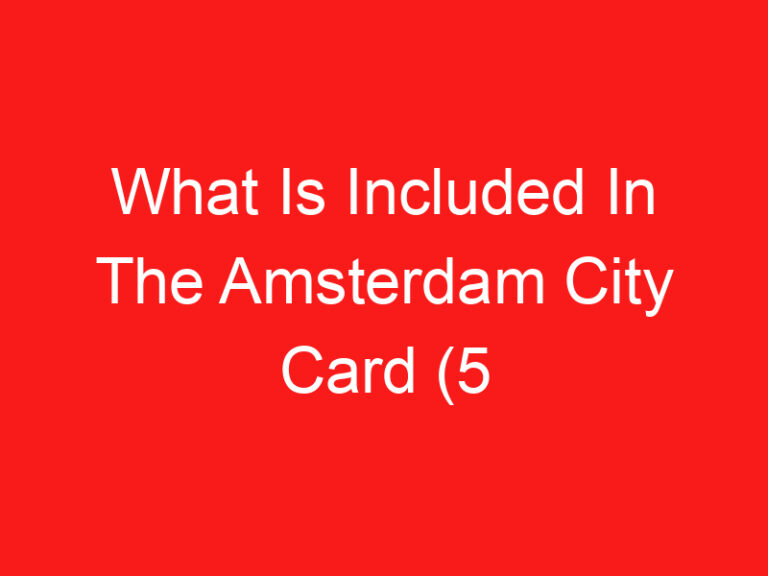 What Is Included In The Amsterdam City Card (5 THINGS YOU MUST KNOW!)