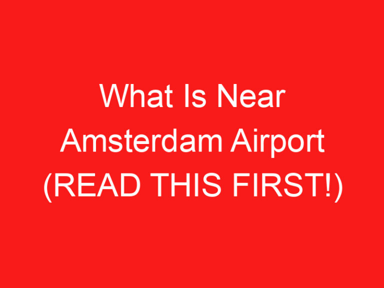 What Is Near Amsterdam Airport (อ่านสิ่งนี้ก่อน!)