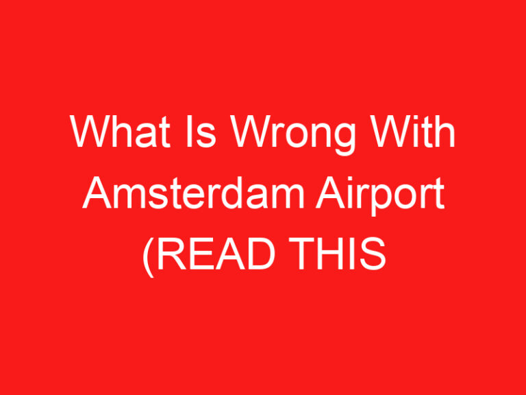 What Is Wrong With Amsterdam Airport (READ THIS FIRST!)