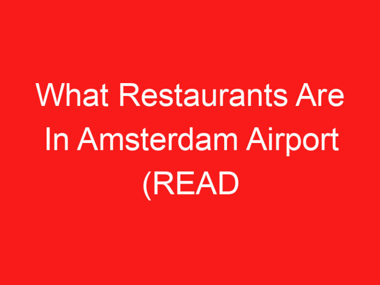 What Restaurants Are In Amsterdam Airport (READ THIS FIRST!)
