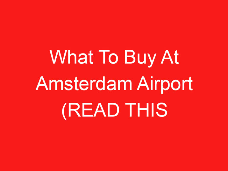 What To Buy At Amsterdam Airport (READ THIS FIRST!)