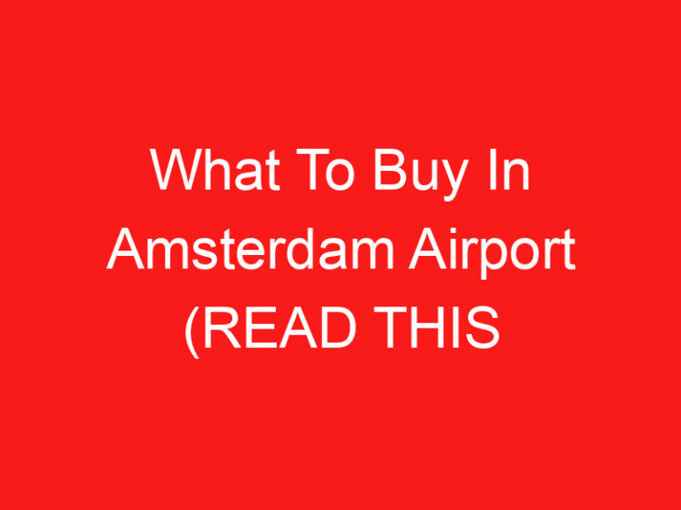 What To Buy In Amsterdam Airport (اقرأ هذا أولا!)