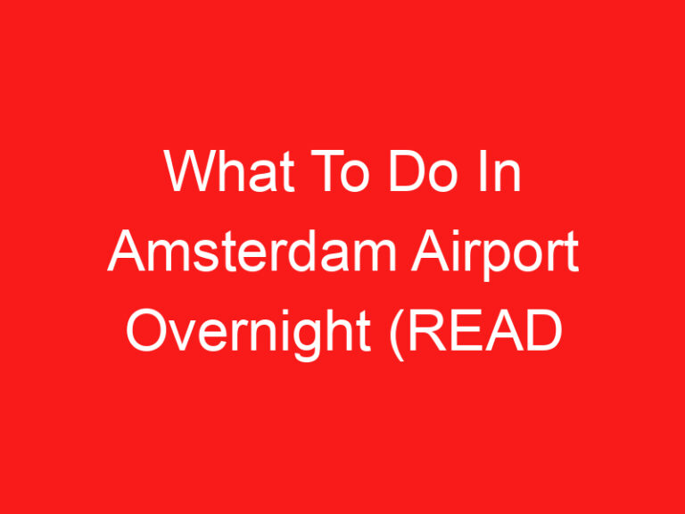 What To Do In Amsterdam Airport Overnight (LEIA ISTO PRIMEIRO!)