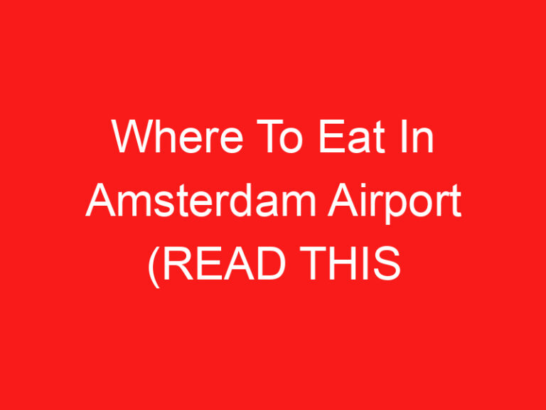 Where To Eat In Amsterdam Airport (اقرأ هذا أولا!)