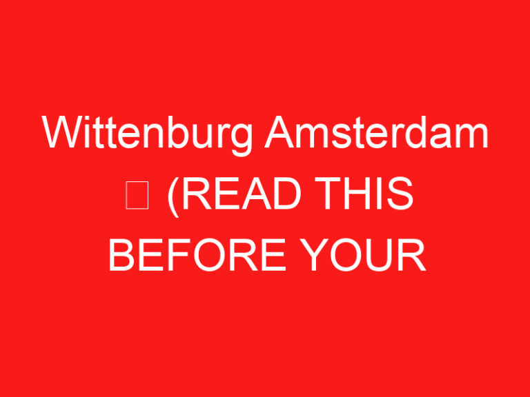 Wittenburg Amsterdam ➥ (LESEN SIE DIES VOR IHREM BESUCH)