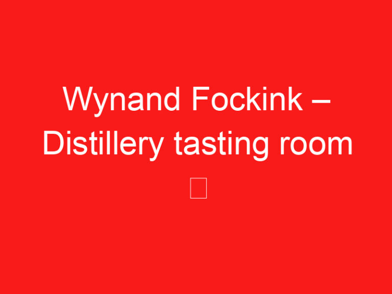 Wynand Fockink – Distillery tasting room ➥ (ZİYARETİNİZDEN ÖNCE BUNU OKUYUN)
