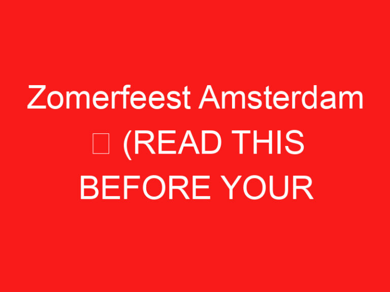 Zomerfeest Amsterdam ➥ (BACA INI SEBELUM KUNJUNGAN ANDA)