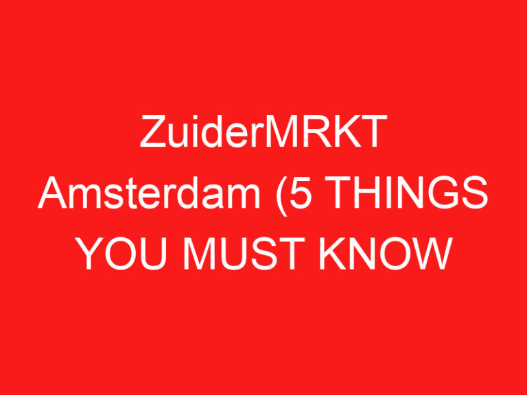 ZuiderMRKT Amsterdam (5 THINGS YOU MUST KNOW About This Farmers market